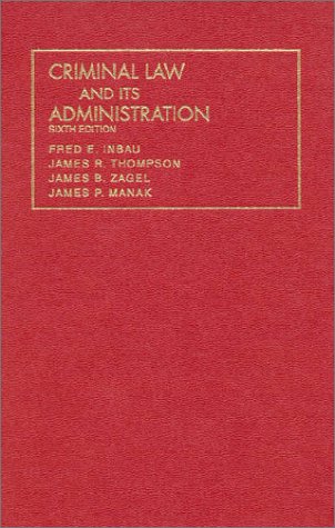 Criminal Law and Its Administration (University Casebook Series)