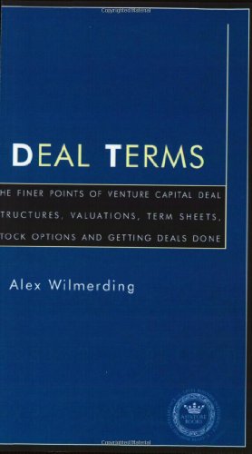 【中古】【未使用・未開封品】Deal Terms: The Finer Points of Venture Capital Deal Structures, Valuations, Term Sheets, Stock Options and Getting Deals Done (Inside