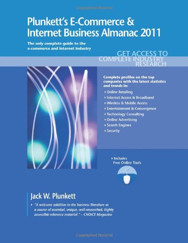 yÁzygpEJizPlunkett's E-Commerce & Internet Business Almanac 2011: The Only Comprehensive Guide to the E-commerce & Internet Industry (PLUNKETT'S