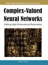 Complex-Valued Neural Networks: Utilizing High-Dimensional Parameters (Premier Reference Source)