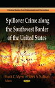 【中古】【未使用 未開封品】Spillover Crime Along the Southwest Border of the United States (Criminal Justice, Law Enforcemnet and Corrections)