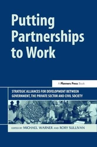 【中古】【未使用・未開封品】Putting Partnerships to Work: Strategic Alliances for Development between Government, the Private Sector and Civil Society