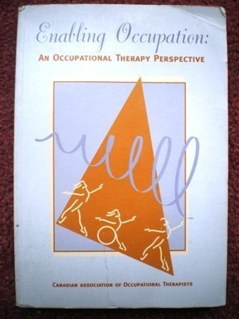 Enabling Occupation: An Occupational Therapy Perspective
