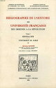 Bibliographie de l'histoire des universit?s fran?aises des origines ? la R?volution. G?n?ralit?s, Paris, tome 1