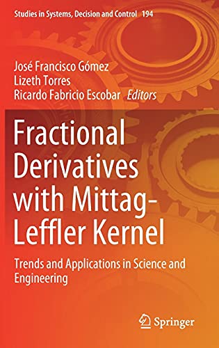 Fractional Derivatives with Mittag-Leffler Kernel: Trends and Applications in Science and Engineering (Studies in Systems, Decision and