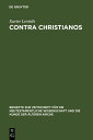 楽天AJIMURA-SHOP【中古】【未使用・未開封品】Contra Christianos: La Critique Sociale Et Religieuse Du Christianisme Des Origines Au Concile De Nicee 45-325 （Beihefte zur Zeitschrif