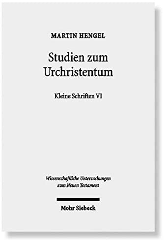 【中古】【未使用・未開封品】Studien Zum Urchristentum: Kleine Schriften VI (Wissenschaftliche Untersuchungen Zum Neuen Testament)