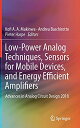 楽天AJIMURA-SHOP【中古】【未使用・未開封品】Low-Power Analog Techniques, Sensors for Mobile Devices, and Energy Efficient Amplifiers: Advances in Analog Circuit Design 2018