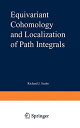 【中古】【未使用 未開封品】Equivariant Cohomology and Localization of Path Integrals (Lecture Notes in Physics Monographs, 63)