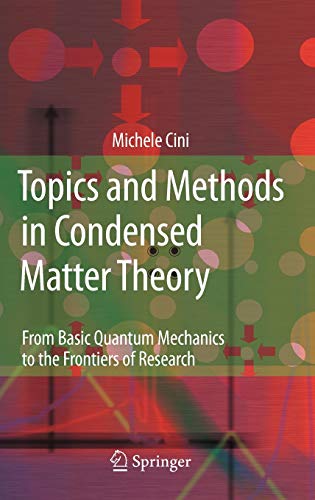 【中古】【未使用 未開封品】Topics and Methods in Condensed Matter Theory: From Basic Quantum Mechanics to the Frontiers of Research