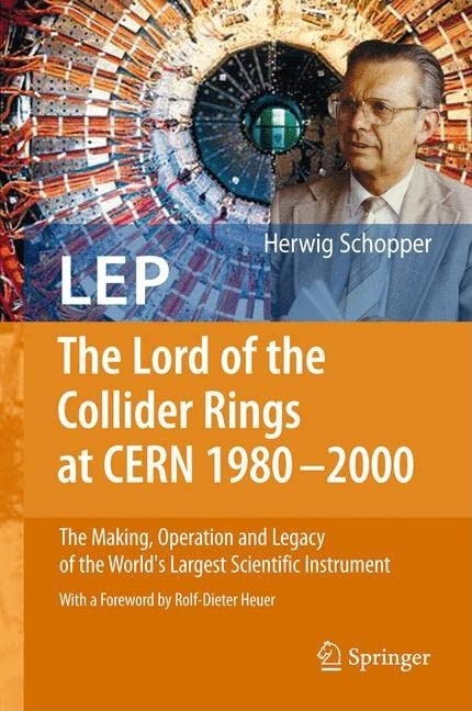 š̤ۡѡ̤ʡLEP - The Lord of the Collider Rings at CERN 1980-2000: The Making, Operation and Legacy of the World's Largest Scientific Instrument
