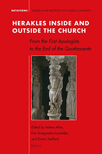 š̤ۡѡ̤ʡHerakles Inside and Outside the Church: From the First Apologists to the End of the Quattrocento (Metaforms, 18)