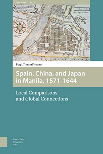【中古】【未使用・未開封品】Spain, China and Japan in Manila, 1571-1644: Local Comparisons and Global Connections (Emerging Asia)