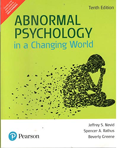 Abnormal Psychology In A Changing World , 10Th Edition  Jeffrey S. Nevid , Spencer A. Rathus , Beverly Greene