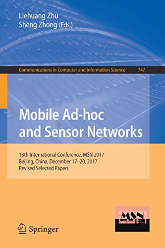 【中古】【未使用・未開封品】Mobile Ad-hoc and Sensor Networks: 13th International Conference, MSN 2017, Beijing, China, December 17-20, 2017, Revised Selected Pape