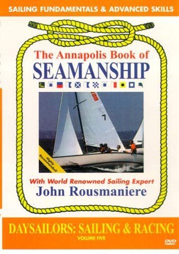 Annapolis Book of Seamanship: Daysailors Sailing  