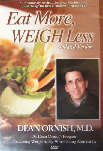 Dr Dean Ornish: Eat More Weigh Less 