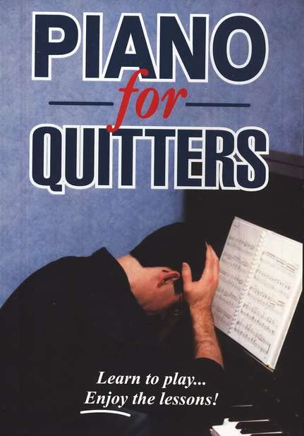 【中古】【未使用・未開封品】Piano For Quitters: Learn to play . . . Enjoy the lessons!