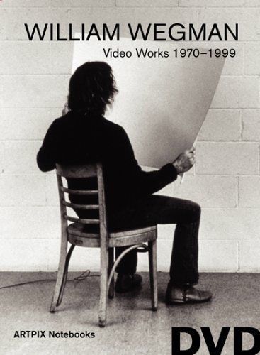 William Wegman: Video Works 1970-1999 