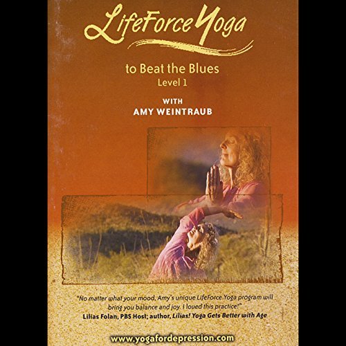 Lifeforce Yoga to Beat the Blues: Level 1 
