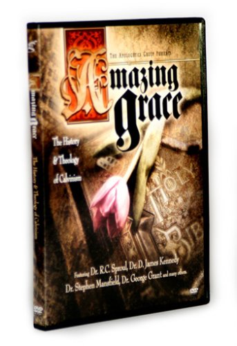 Amazing Grace: The History & Theology of Calvinism (Digitally Remastered)