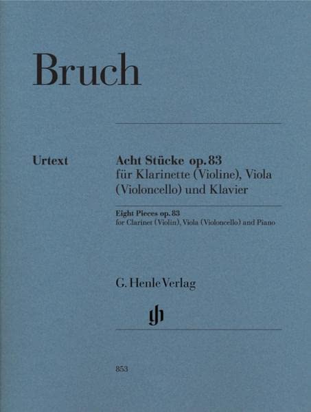 Bruch, Max - Acht Stuecke op. 83 fuer Klarinette (Violine), Viola (Violoncello) und Klavier: Instrumentation: Chamber music with winds