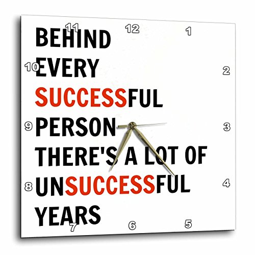 3dRose Behind Every Successful Person Theres A Lot of Unsuccessful Years - 壁掛け時計、15 x 15インチ (DPP_201968_3)