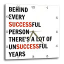 3dRose Behind Every Successful Person Theres A Lot of Unsuccessful Years - 壁掛け時計、15 x 15インチ (DPP_201968_3)