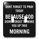 3drose LSP _ 201899?_ 2?Dont Forget To Pray今日ためGod Didnt Forget to Wake You Up???ダブル切り替えスイッチ