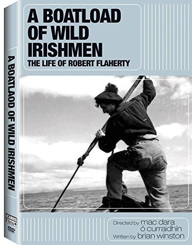 Boatload of Wild Irishmen: Life of Robert Flaherty 