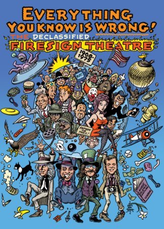 yÁzygpEJizEverything You Know Is Wrong! The Declassified Firesign Theatre, 1968-1975