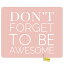 š̤ۡѡ̤ʡۥ/󥰥ޥѥå Don't Forget to Be Awesome ߷ Ĺ Υ󥹥åץ Ŭʥǥޥѥå ɸޥѥå ե