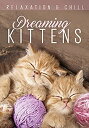 楽天AJIMURA-SHOP【中古】Relax: Dreaming Kittens [DVD]