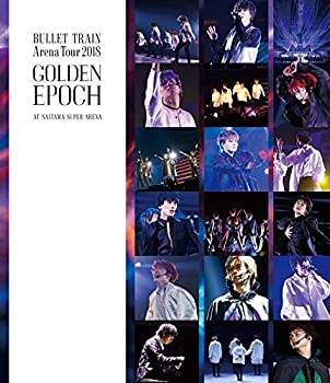 【中古】BULLET TRAIN Arena Tour 2018 GOLDEN EPOCH AT SAITAMA SUPER ARENA (通常盤) [Blu-ray]