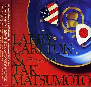【中古】TAKE YOUR PICK - Larry Carlton Tak Matsumoto