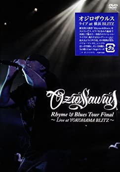 OZROSAURUS Rhyme & Blues TOUR FINAL LIVE at YOKOHAMA BLITZ 