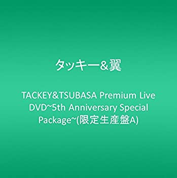 【中古】 TACKEY&TSUBASA Premium Live DVD~5th Anniversary Special Package~ (限定生産盤A)