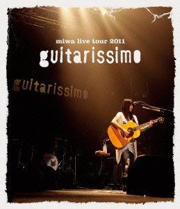 【中古】 miwa live tour 2011 guitarissimo [Blu-ray]