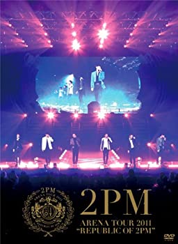 【中古】 ARENA TOUR 2011 REPUBLIC OF 2PM (初回生産限定盤) [DVD]