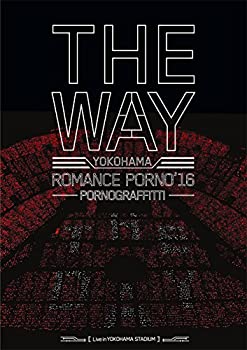 【中古】 横浜ロマンスポルノ'16 ?THE WAY? Live in YOKOHAMA STADIUM [DVD]