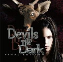 【中古】 Devils In The Dark FINAL EDITION-