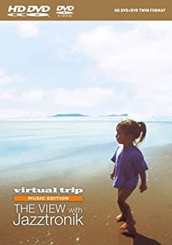 【中古】 virtual trip MUSIC EDITION THE VIEW WITH Jazztronik (HDDVD+DVDツインフォーマット) [HD DVD]