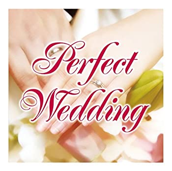 【中古】 Perfect Wedding ~ウェディングプランナー100人が選んだウェディングソング~