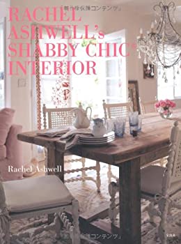  RACHEL ASHWELL's SHABBY CHIC(R) INTERIOR