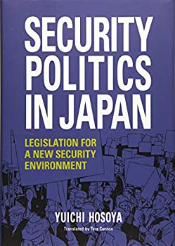  Security Politics in Japan Legislation for a New Security Environment (JAPAN LIBRARY)