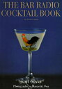 楽天AJIMURA-SHOP【中古】 THE BAR RADIO COCKTAIL BOOK The Revised Edition