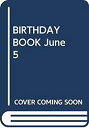 【中古】 BIRTHDAY BOOK June 5