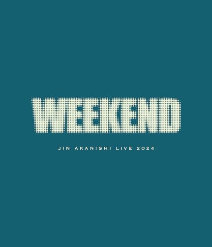 【Blu-ray】【新品】 JIN AKANISHI LIVE 2024 "WEEKEND" -通常盤- Blu-ray 赤西仁 佐賀