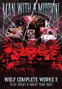 【外付特典終了】【DVD】【予約】 Wolf Complete Works X MAN WITH A ”15th” MISSION PLAY WHAT U WA...