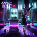 VOL.06 / SWING HOLIC